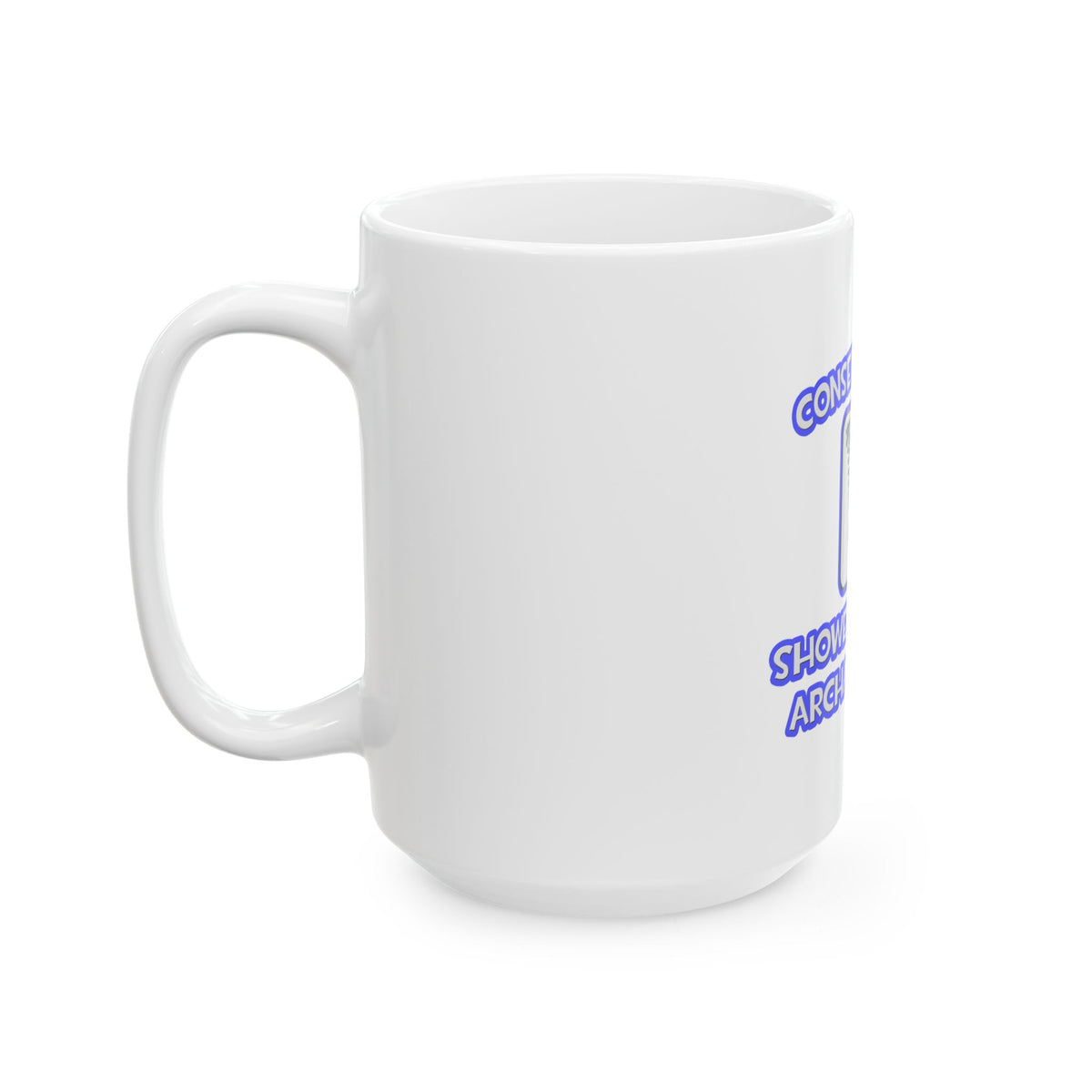 Conserve Water .. Shower With an Archaeologist - Ceramic Mug, (11oz, 15oz)