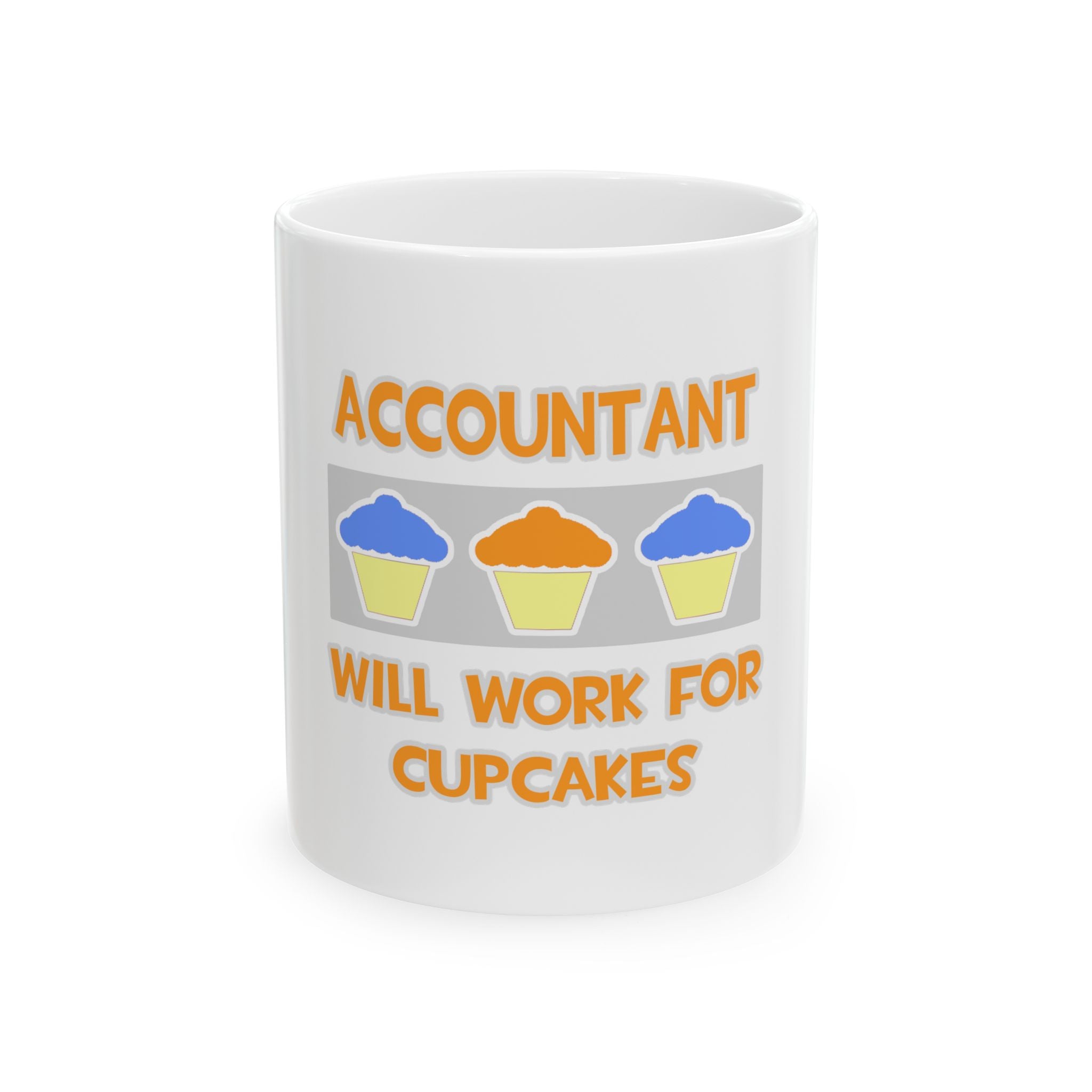 Accountant ... Will Work For Cupcakes - Ceramic Mug, (11oz, 15oz)
