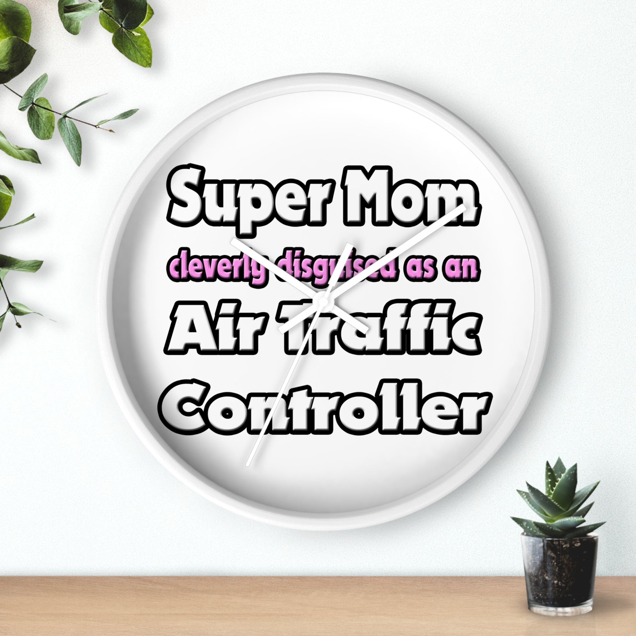 Super Mom ... Air Traffic Controller - Wall Clock
