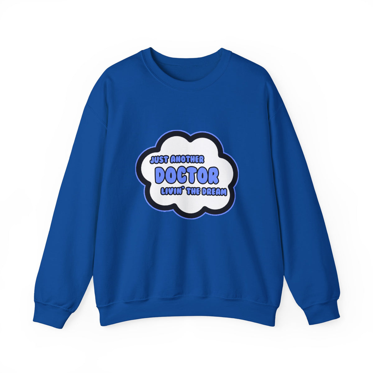 Doctor .. Livin' The Dream - Unisex Heavy Blend™ Crewneck Sweatshirt