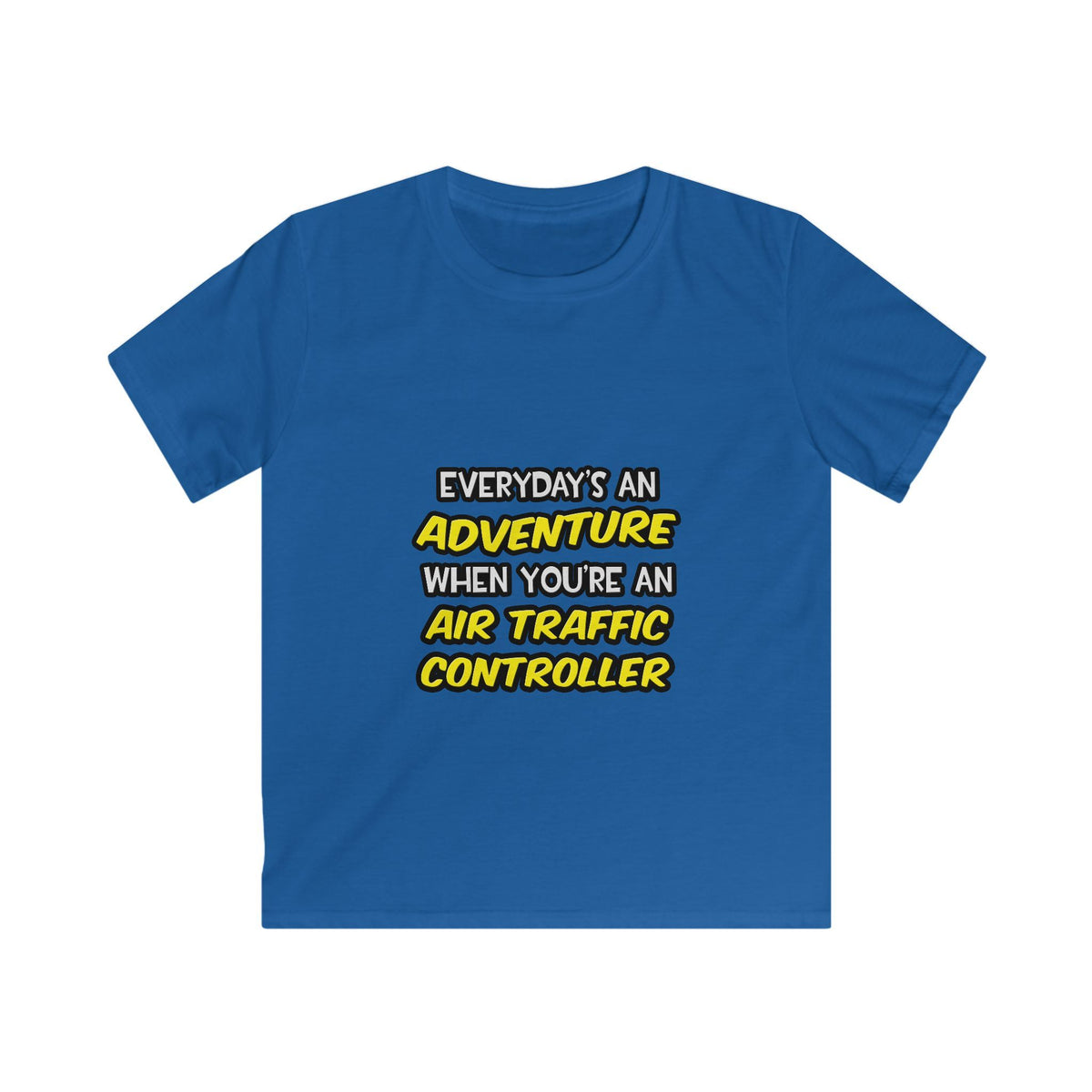 Everyday's An Adventure ... Air Traffic Controller - Kids Softstyle Tee