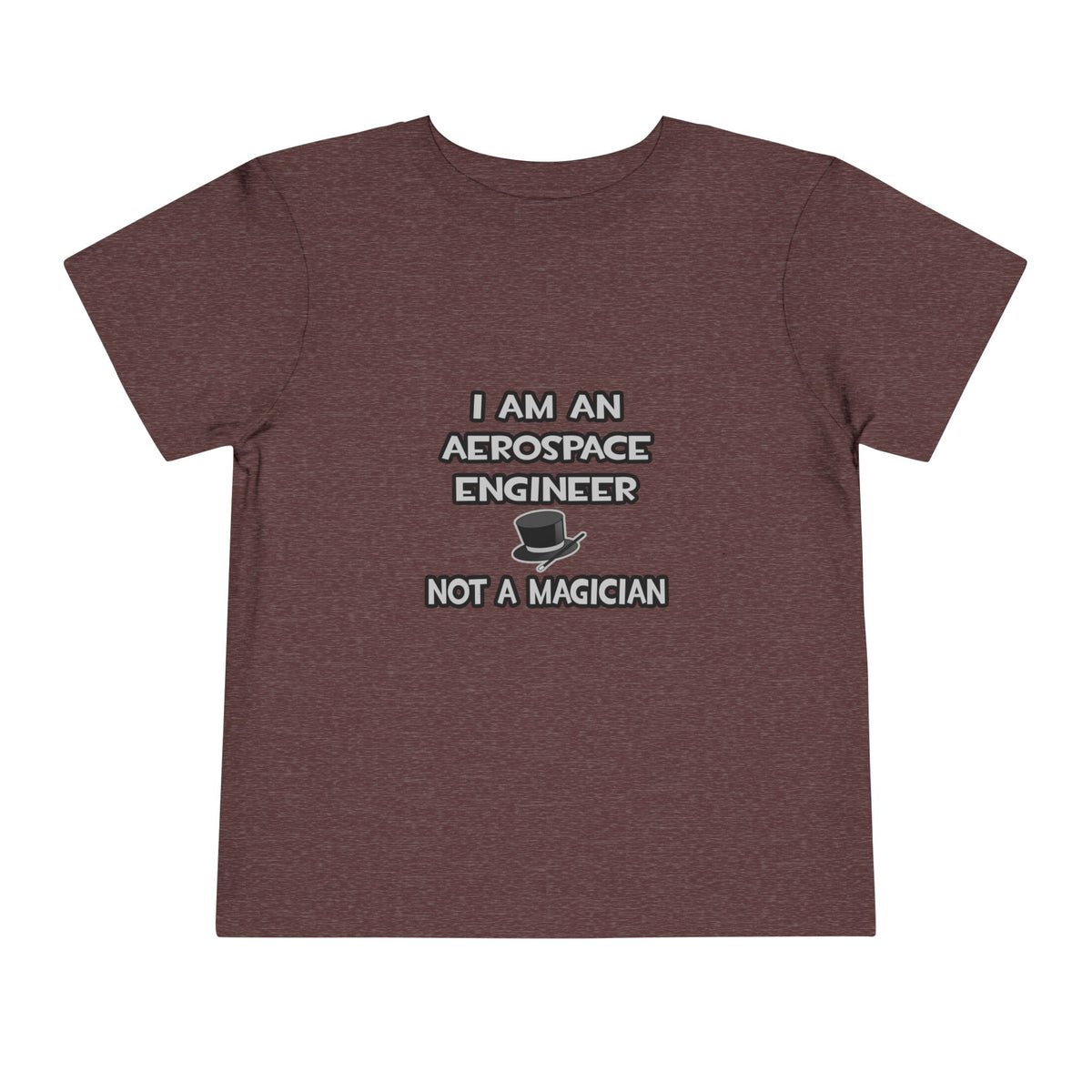 Aerospace Engineer ... Not A Magician - Toddler Short Sleeve Tee
