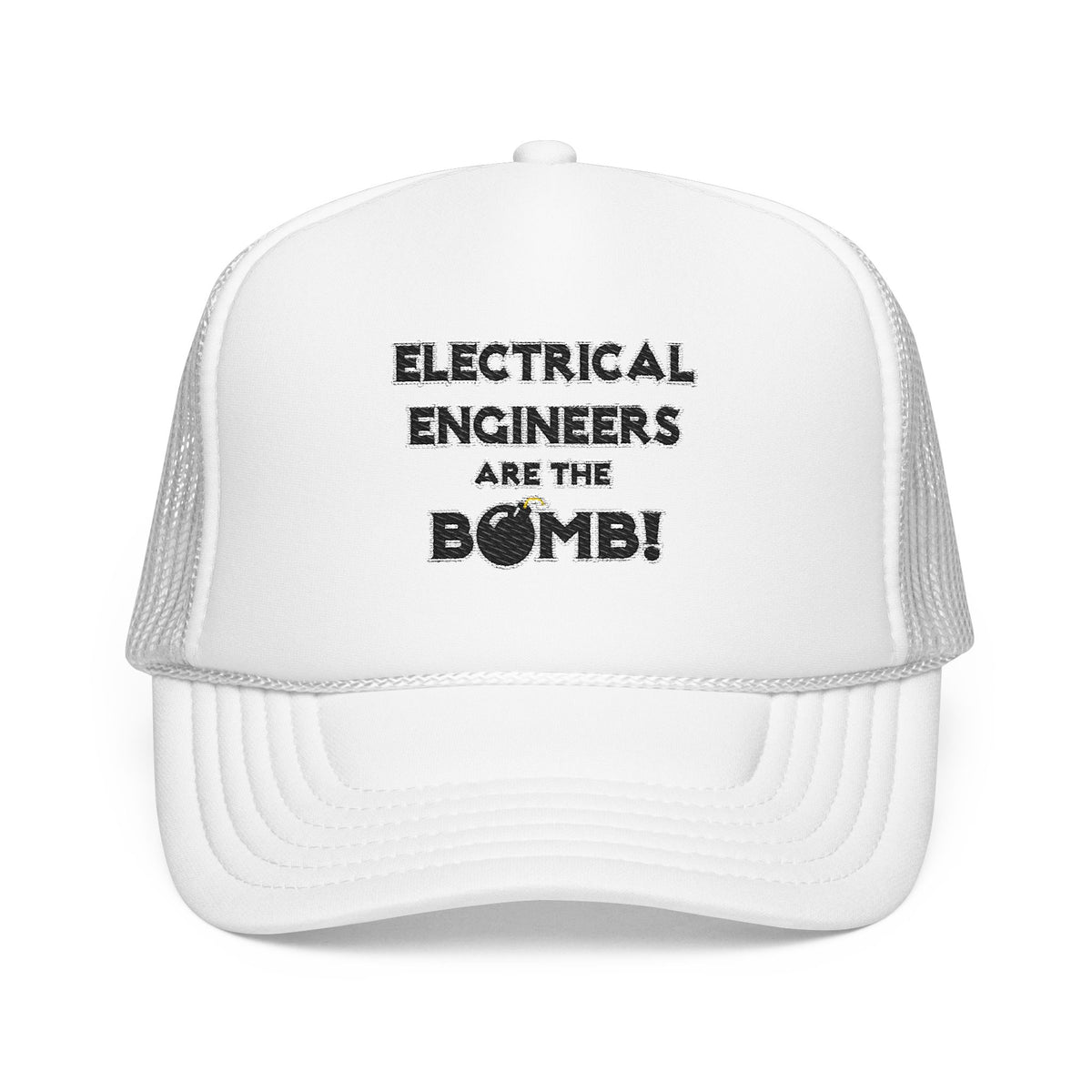 Electrical Engineers Are The Bomb! - Foam Trucker Hat
