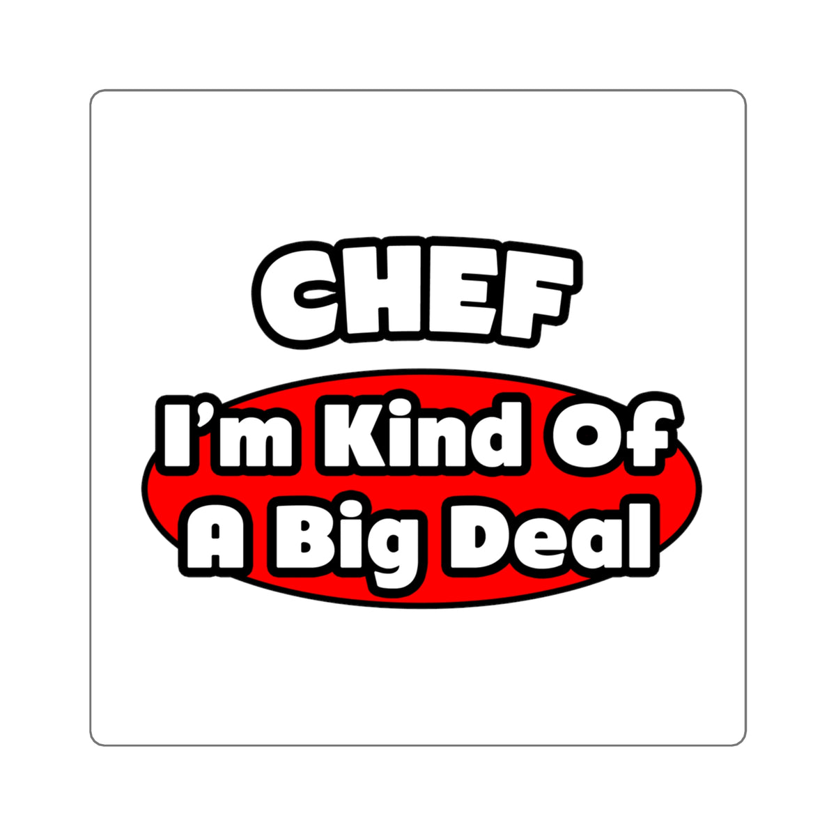 Chef...Big Deal - Square Stickers