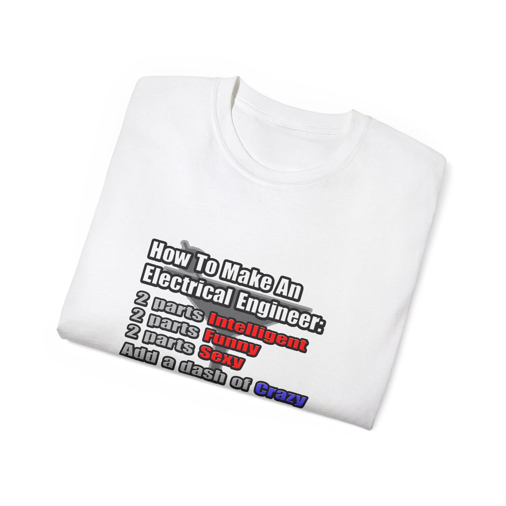 How To Make an Electrical Engineer - Unisex Ultra Cotton Tee