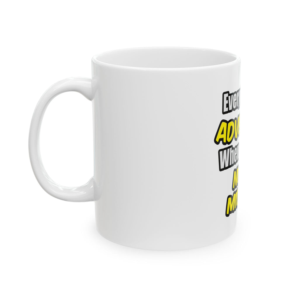 Everyday's An Adventure .. Nurse Midwife - Ceramic Mug, (11oz, 15oz)