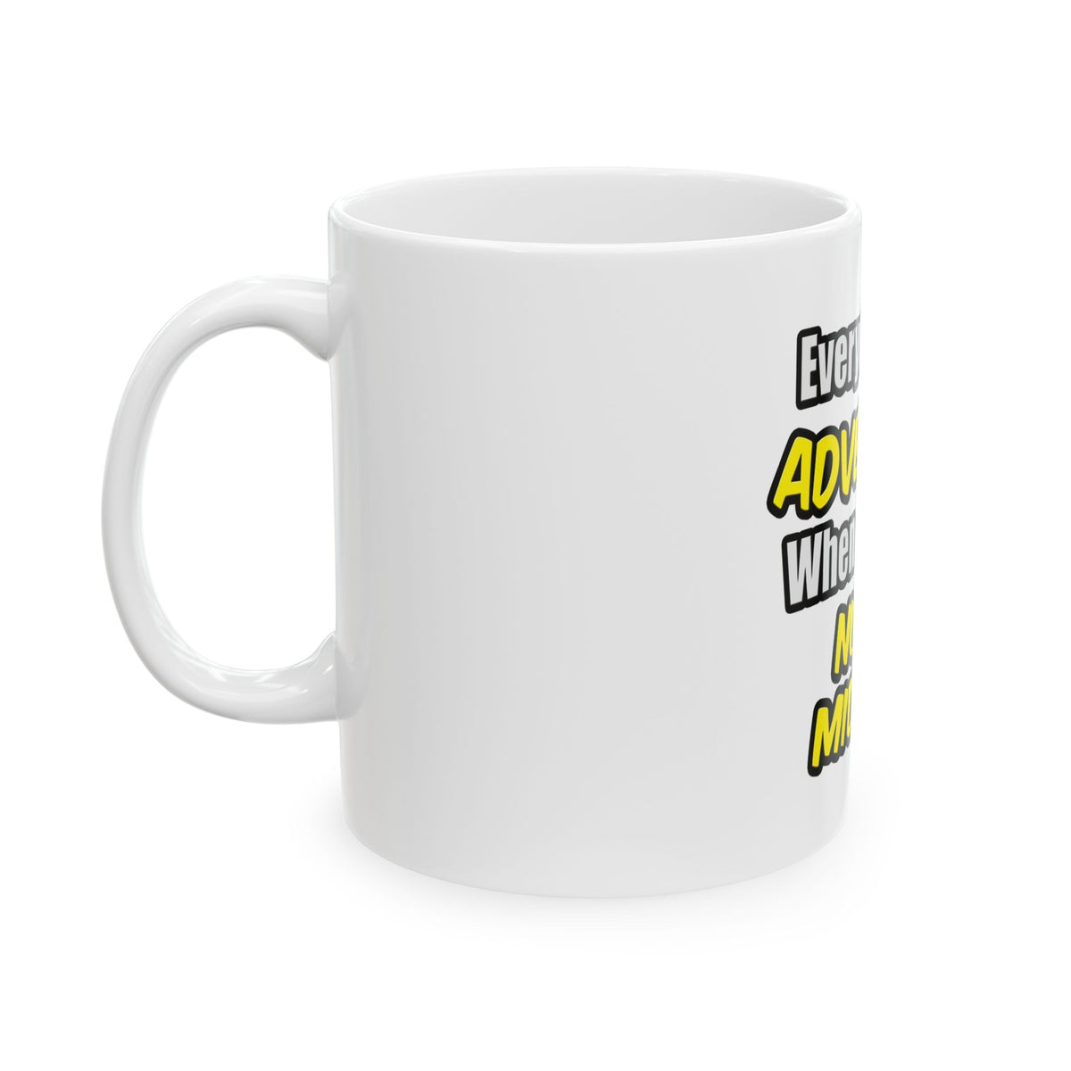 Everyday's An Adventure .. Nurse Midwife - Ceramic Mug, (11oz, 15oz)