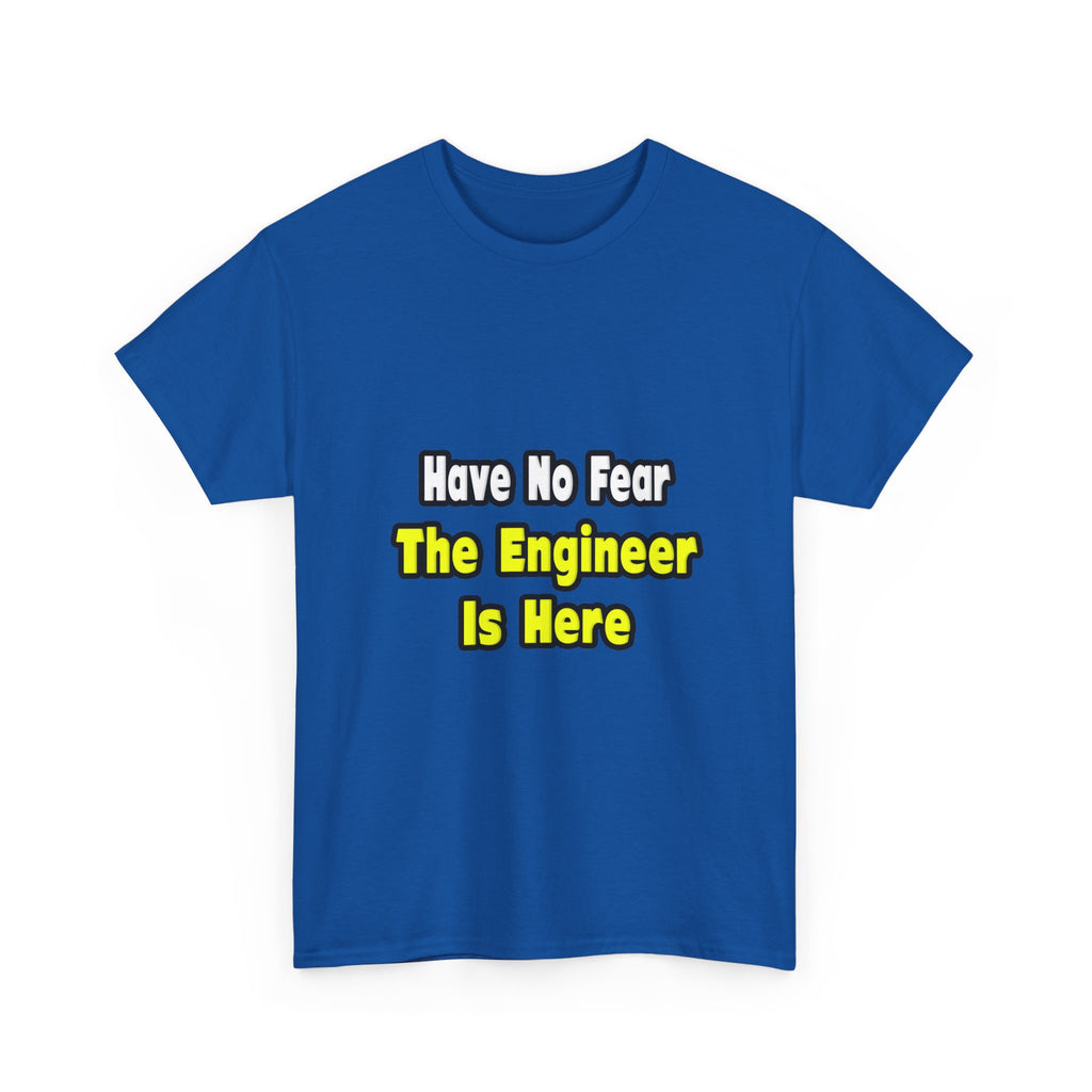 No Fear, The Engineer Is Here - Unisex Heavy Cotton Tee