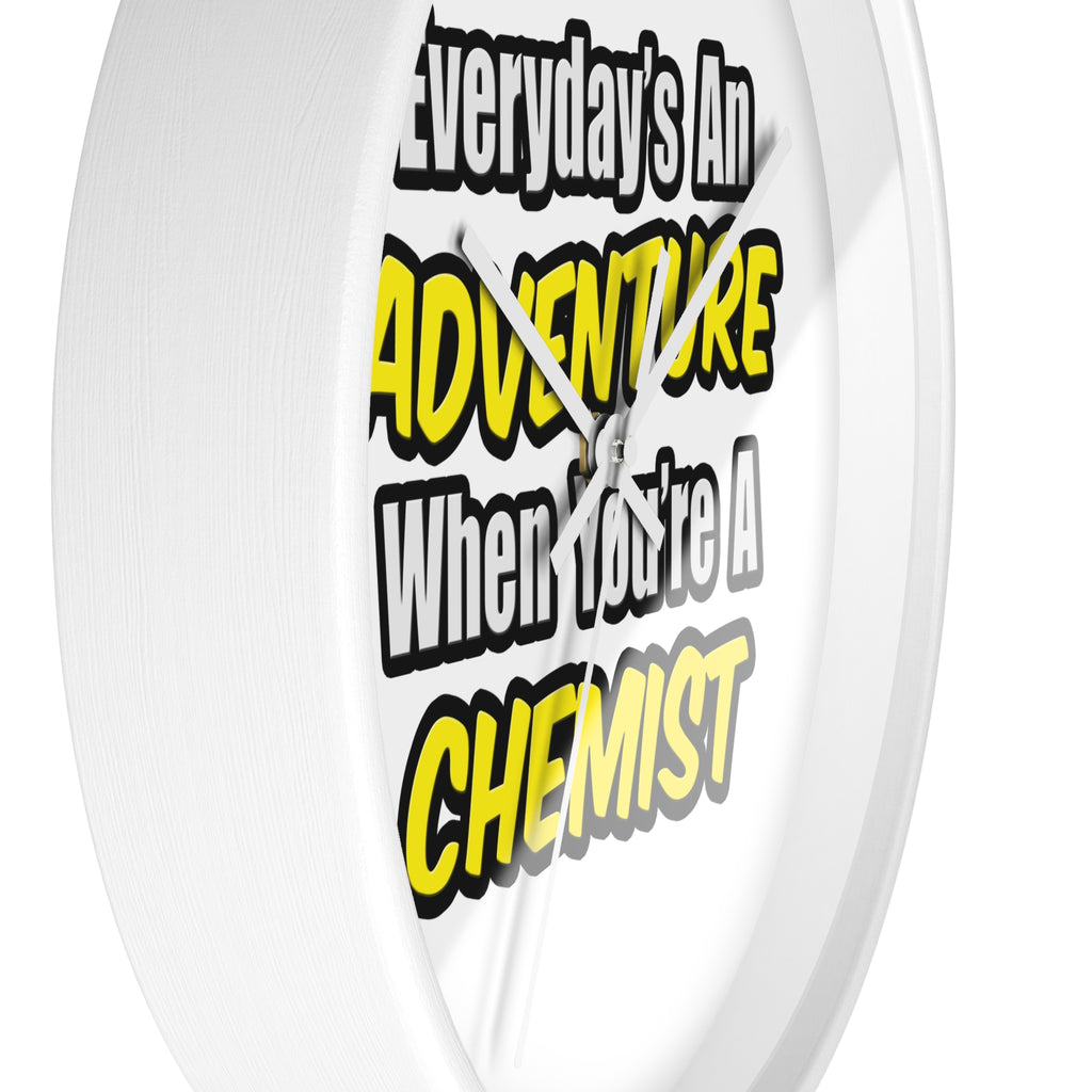 Everyday's An Adventure...Chemist - Wall Clock