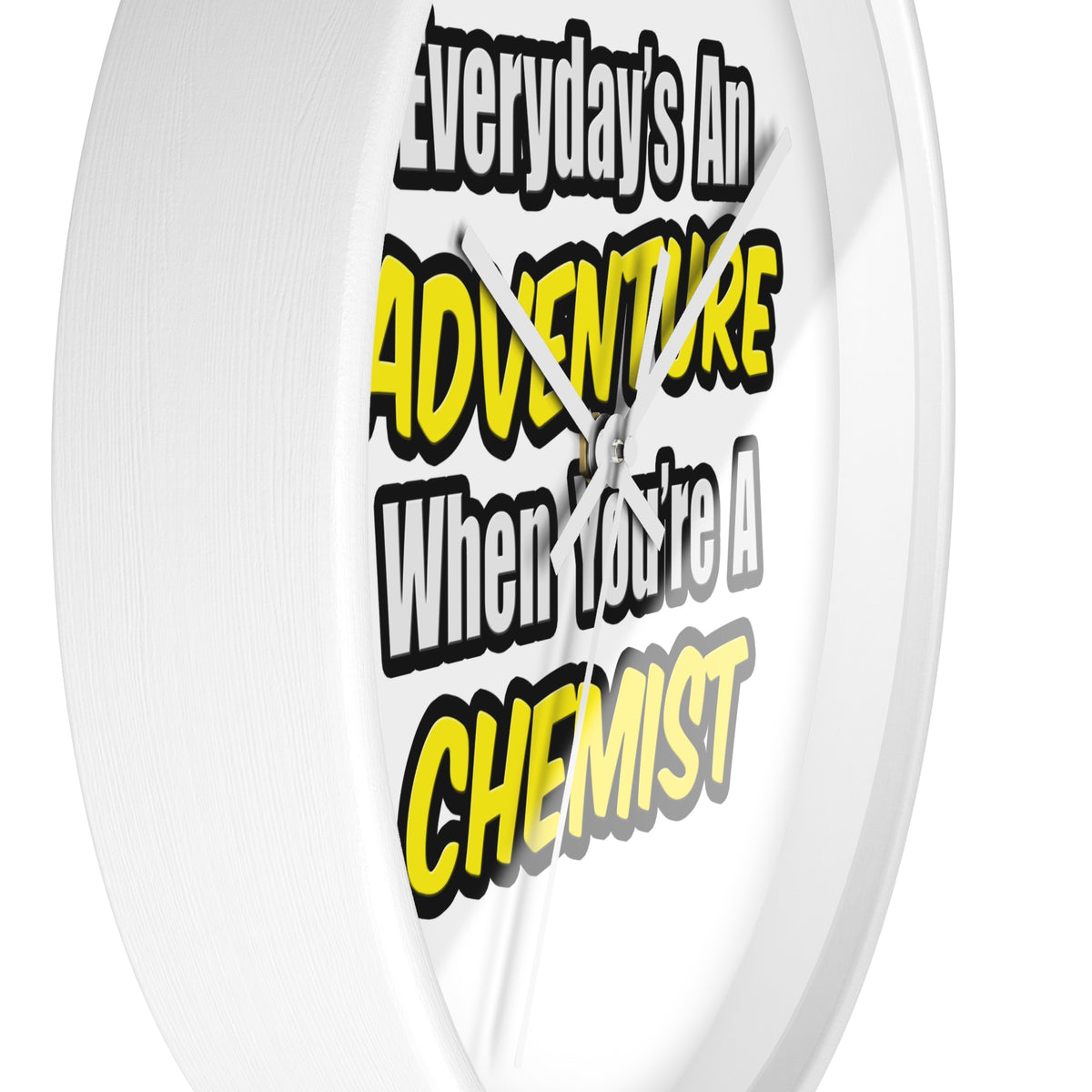 Everyday's An Adventure...Chemist - Wall Clock