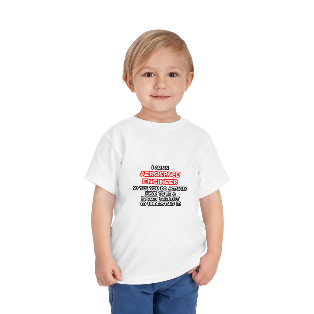 Rocket Scientist .. Funny Aerospace Engineer - Toddler Short Sleeve Tee