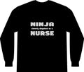 Ninja Cleverly Disguised As A Nurse - Unisex Long Sleeve T-Shirt