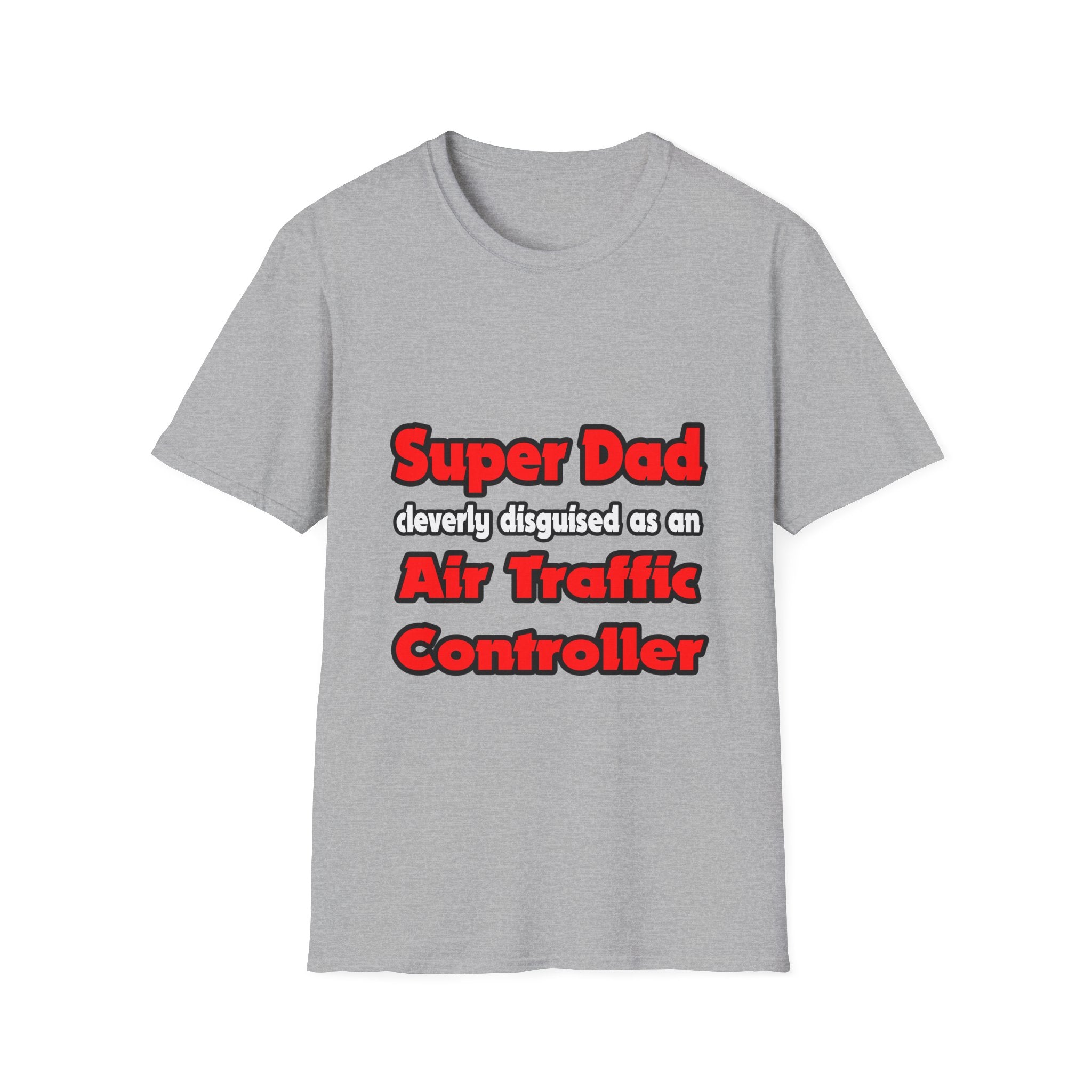 Super Dad ... Air Traffic Controller - Unisex Softstyle T-Shirt