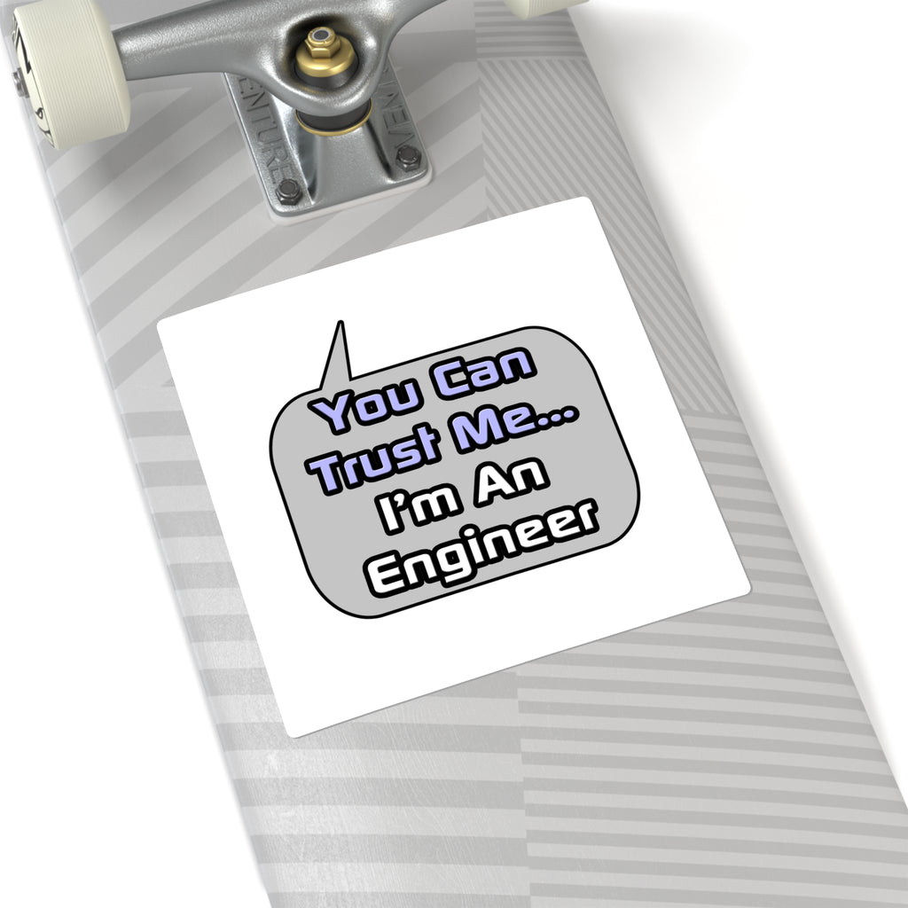 Trust Me .. I'm an Engineer - Square Stickers