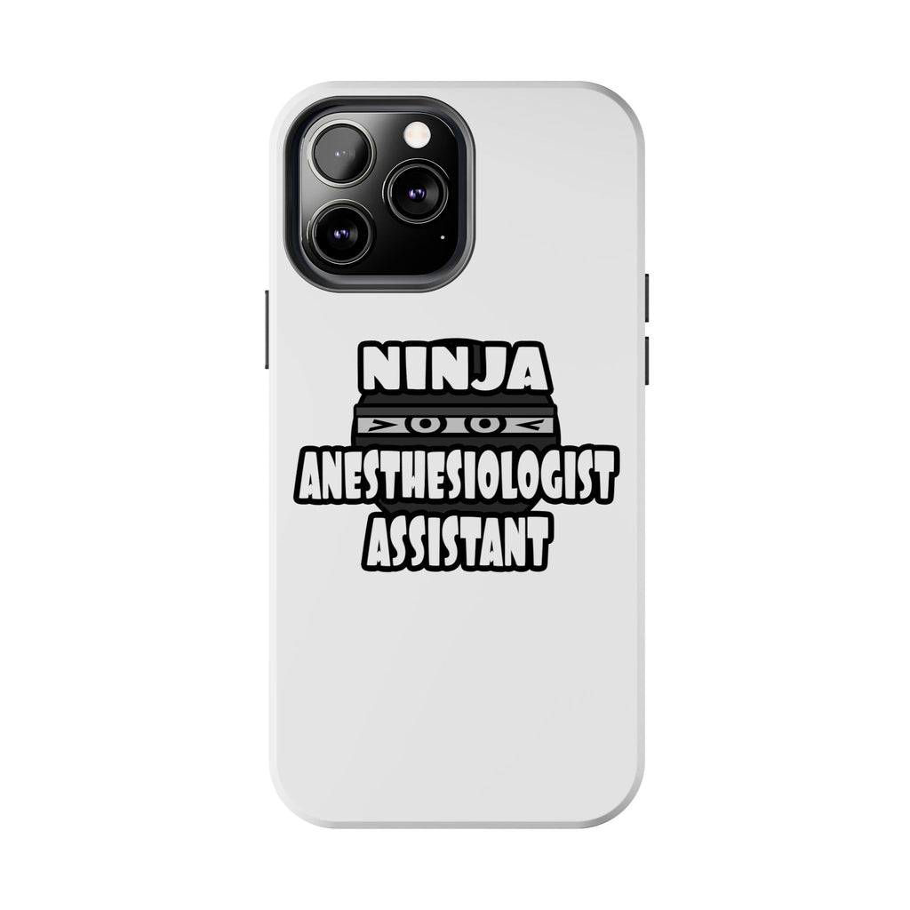 Ninja Anesthesiologist Assistant - Tough Phone Cases
