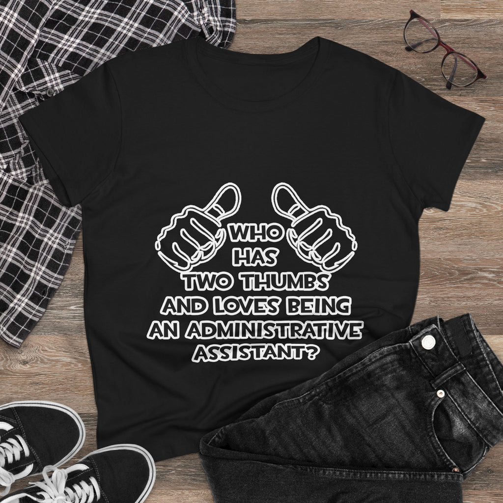 Two Thumbs .. Administrative Assistant - Women's Midweight Cotton Tee
