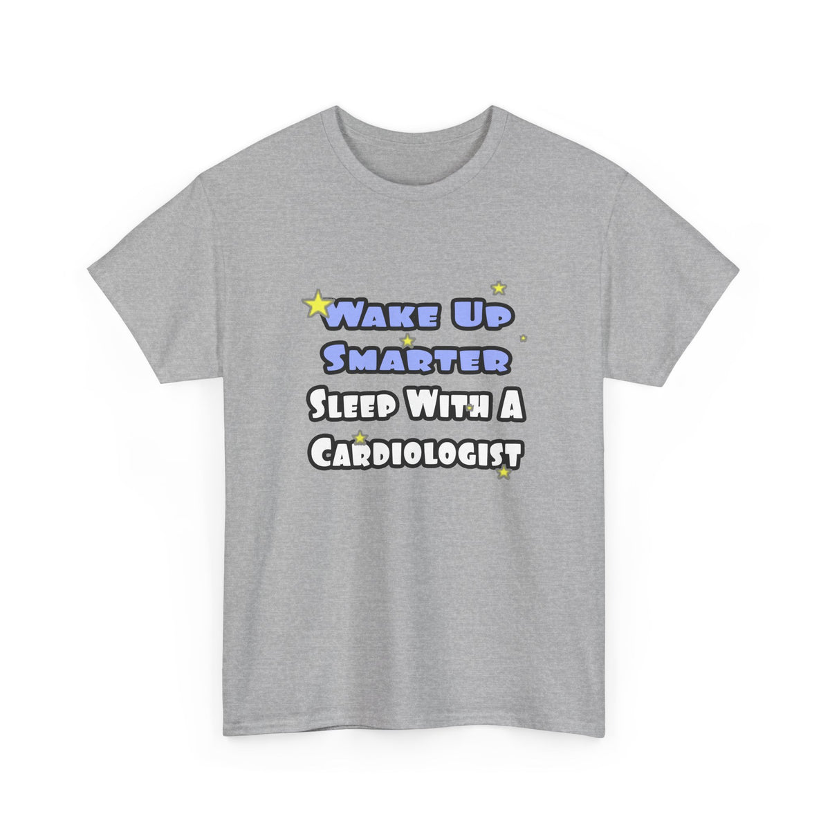 Wake Up Smarter...Sleep With a Cardiologist - Unisex Heavy Cotton Tee
