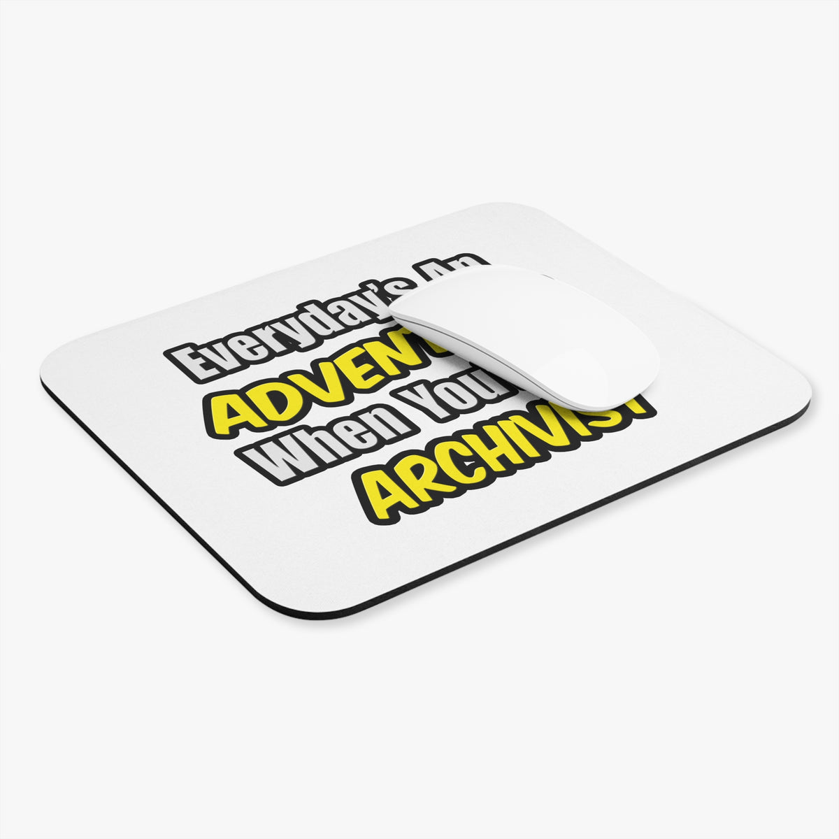 Everyday's An Adventure .. Archivist - Mouse Pad (Rectangle)
