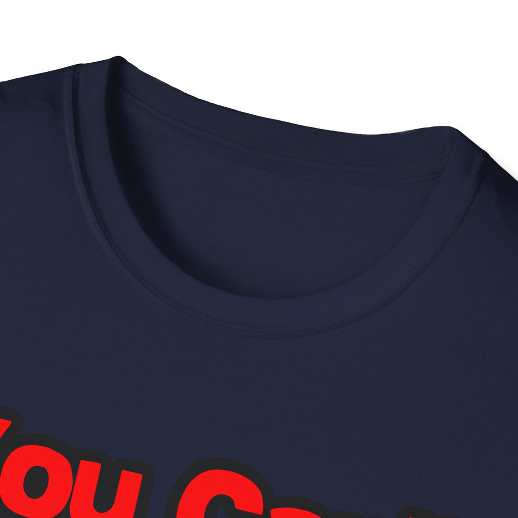 You Can't Scare Me...Doctor - Unisex Softstyle T-Shirt