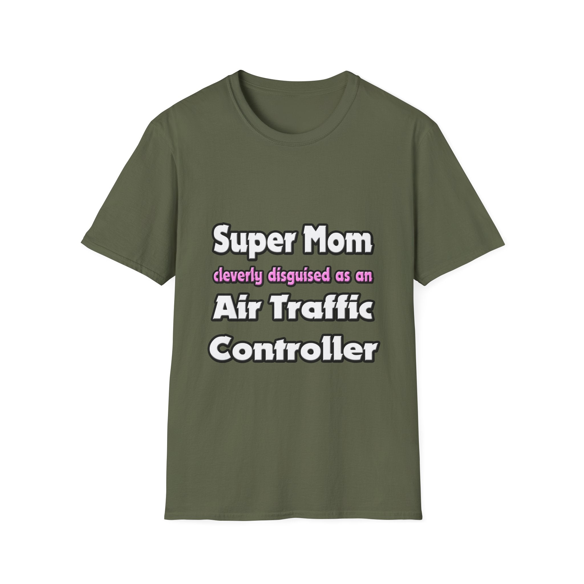 Super Mom ... Air Traffic Controller - Unisex Softstyle T-Shirt