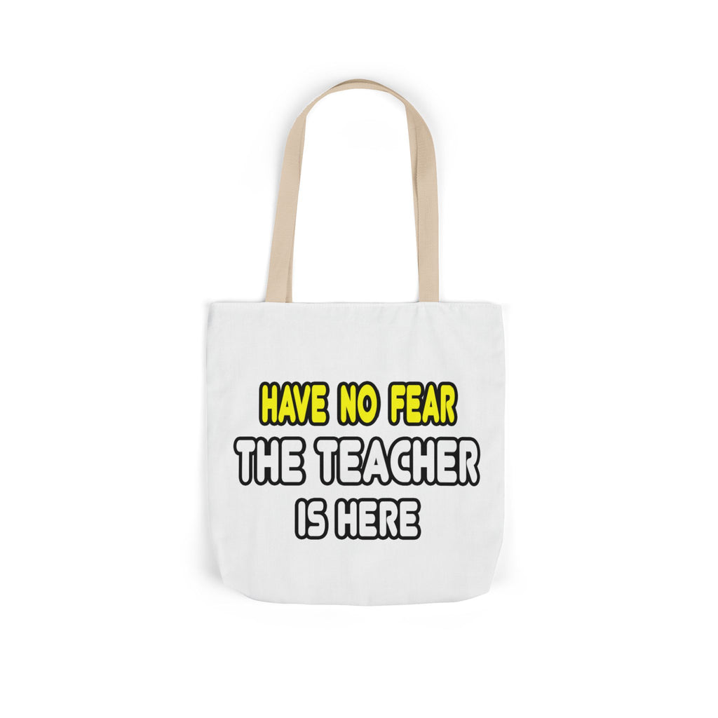 Have No Fear, The Teacher Is Here - Canvas Tote Bag, 5-Color Straps