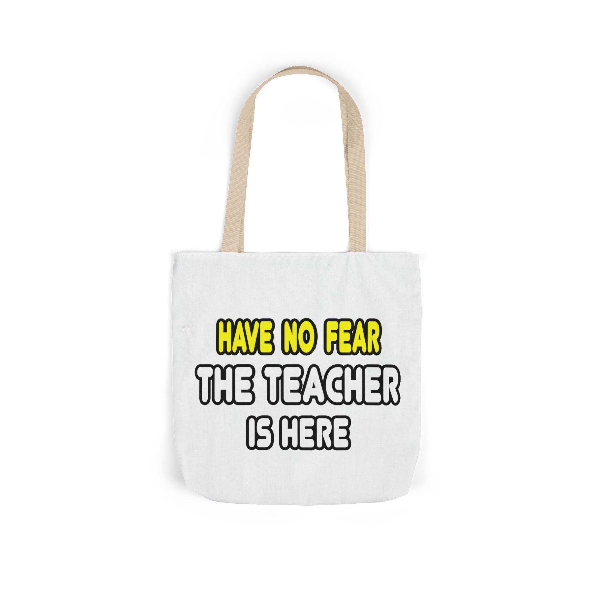 Have No Fear, The Teacher Is Here - Canvas Tote Bag, 5-Color Straps