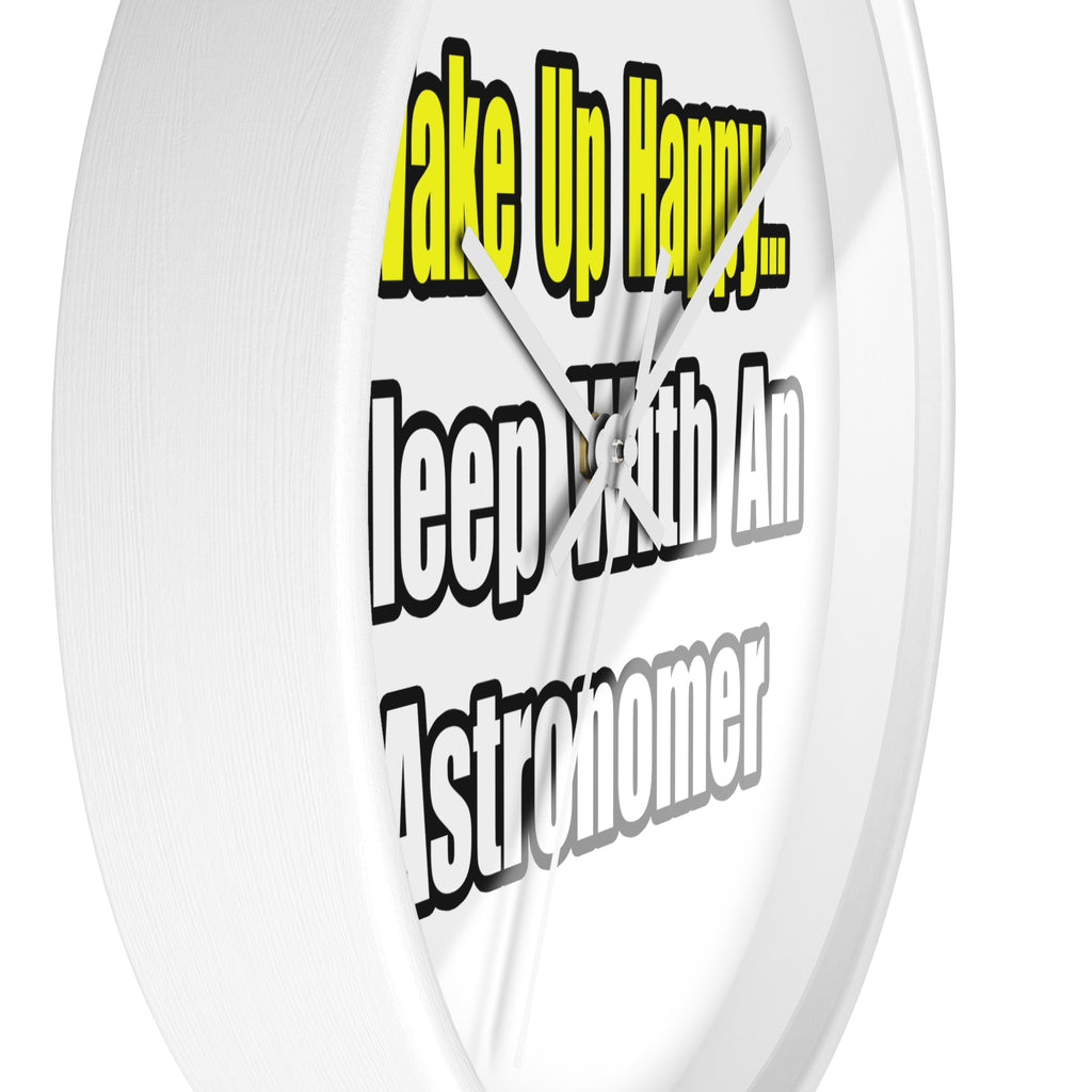 Wake Up Happy...Sleep With an Astronomer - Wall Clock