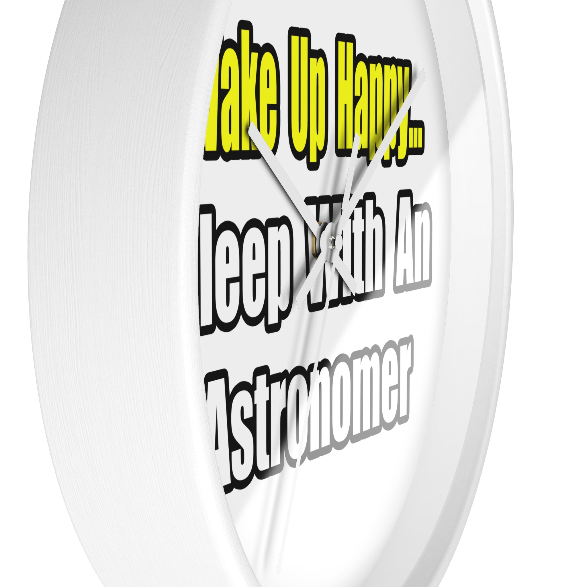 Wake Up Happy...Sleep With an Astronomer - Wall Clock