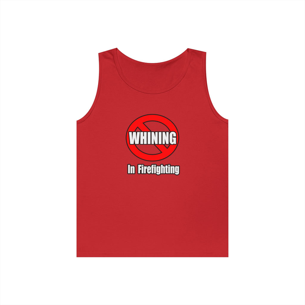 No Whining In Firefighting - Unisex Heavy Cotton Tank Top