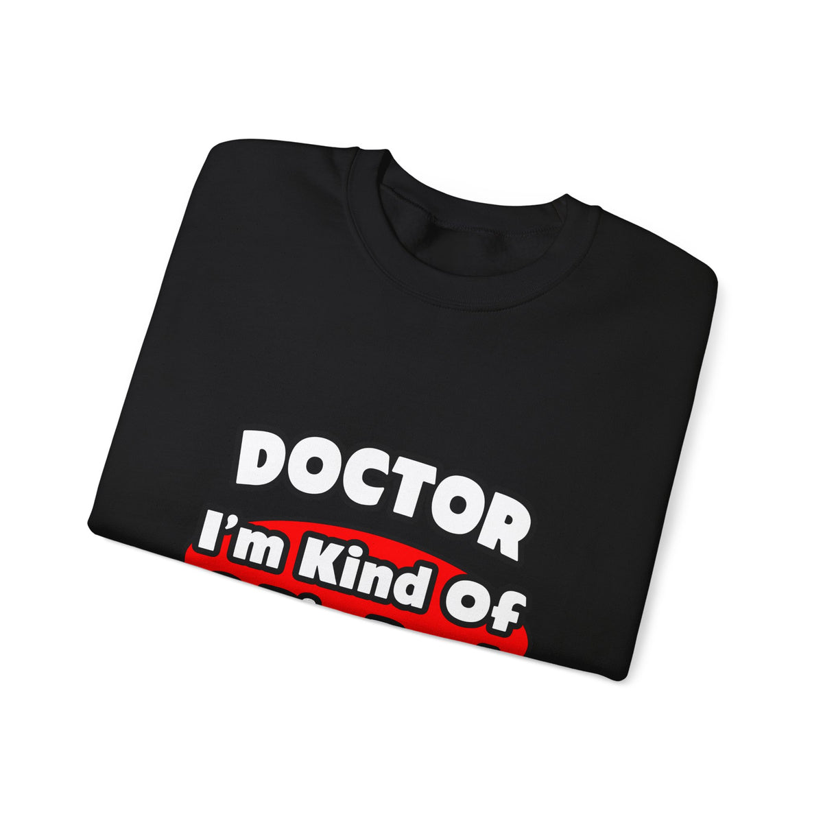 Doctor...Big Deal - Unisex Heavy Blend™ Crewneck Sweatshirt