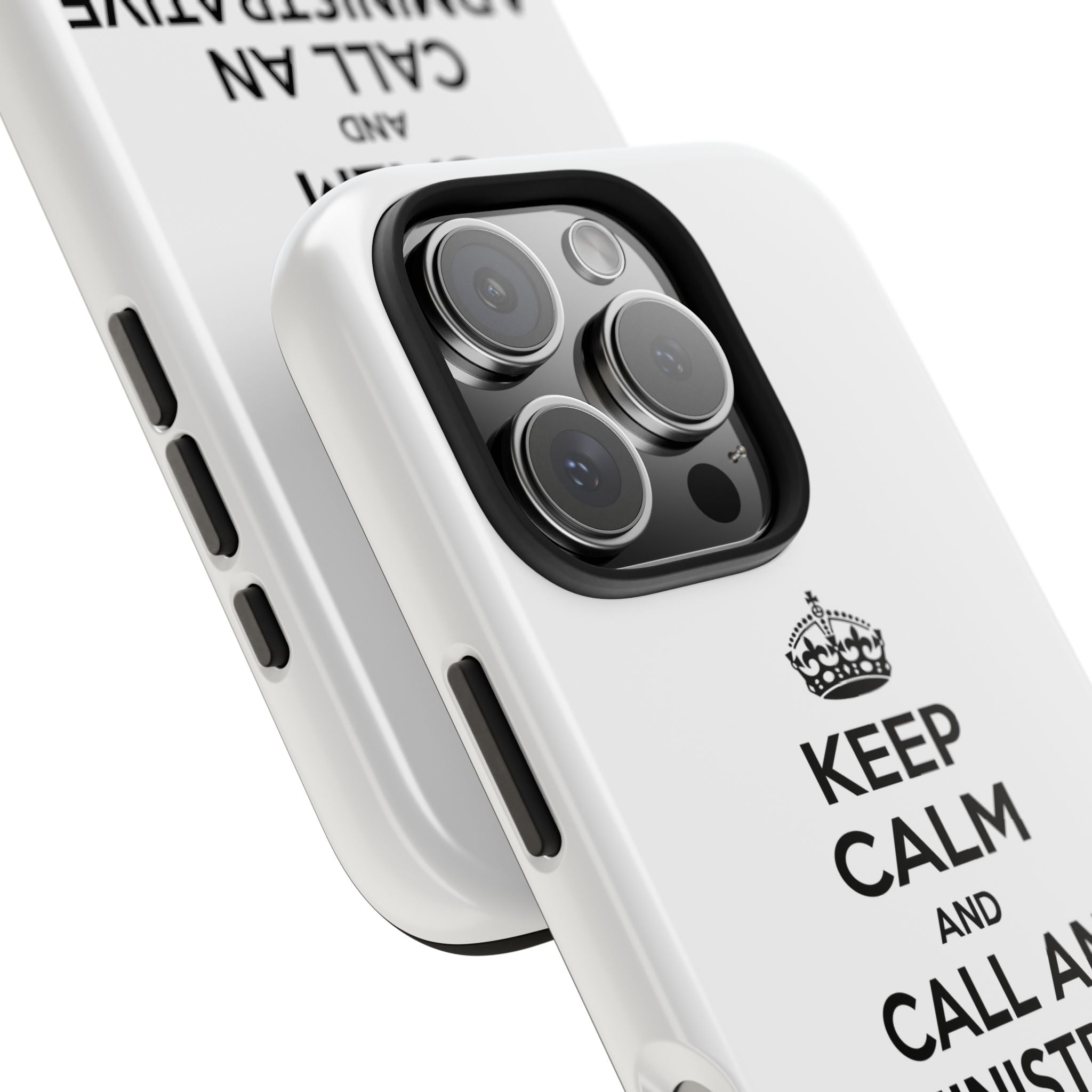 Keep Calm and Call an Administrative Assistant - Tough Phone Cases