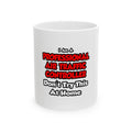 Professional Air Traffic Controller ... Don't Try - Ceramic Mug, (11oz, 15oz)