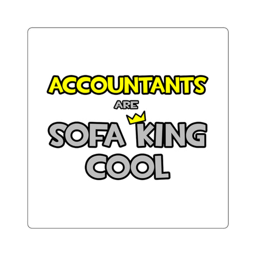 Accountants Are Sofa King Cool - Square Stickers
