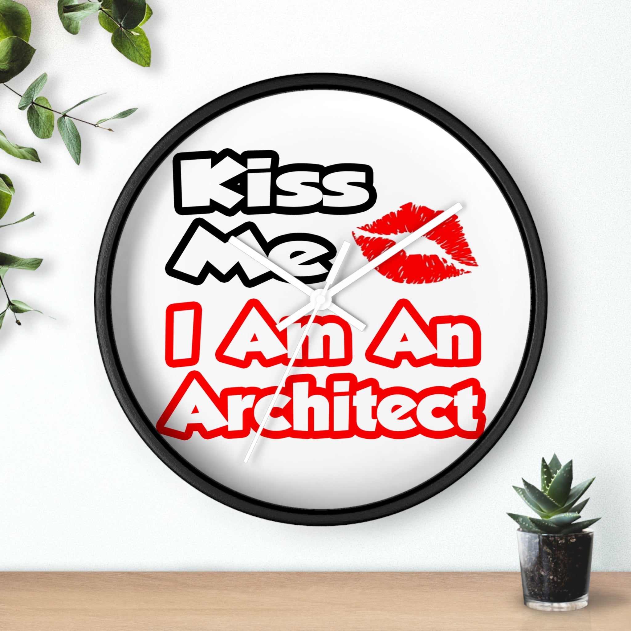 Kiss Me...I Am An Architect - Wall Clock
