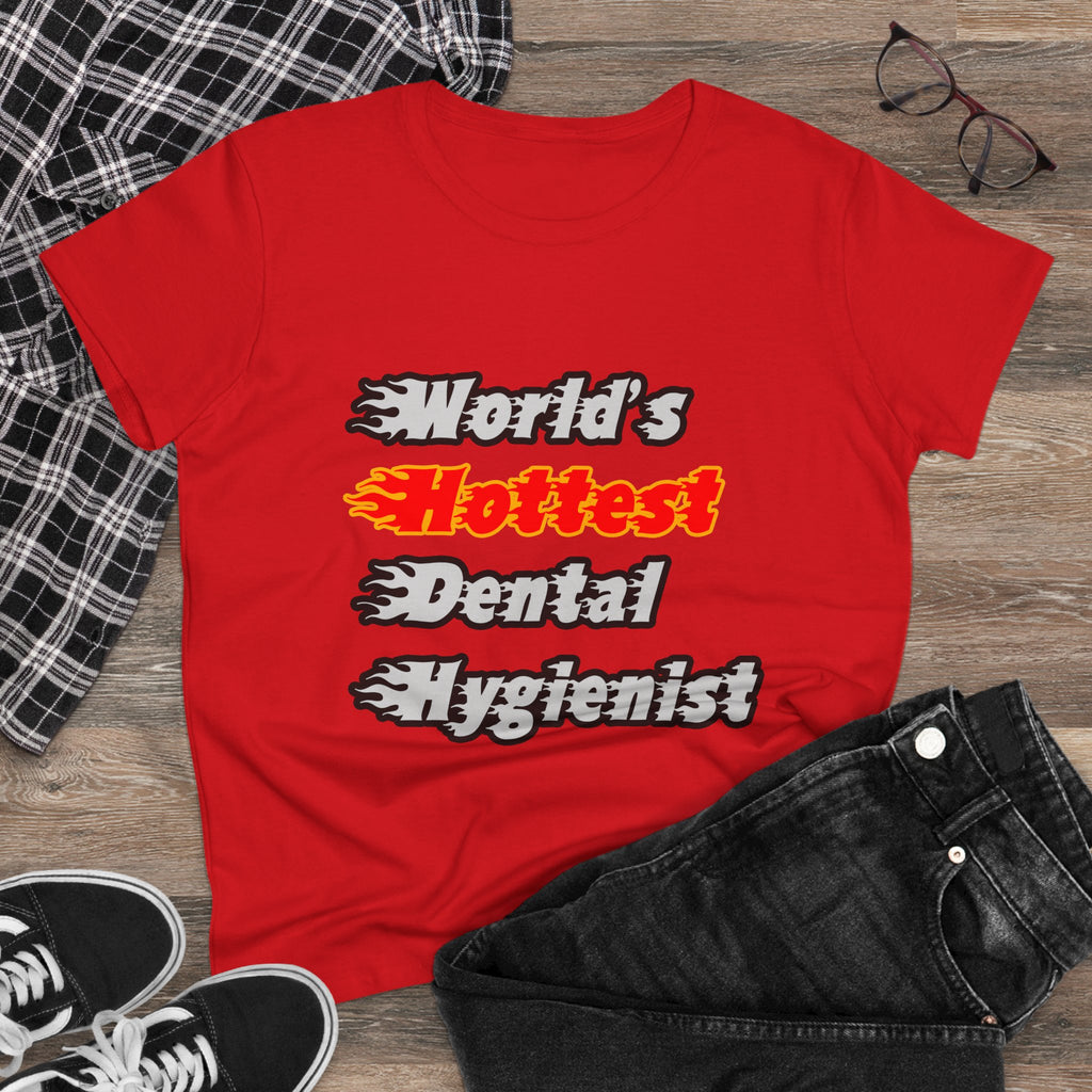 World's Hottest Dental Hygienist - Women's Midweight Cotton Tee