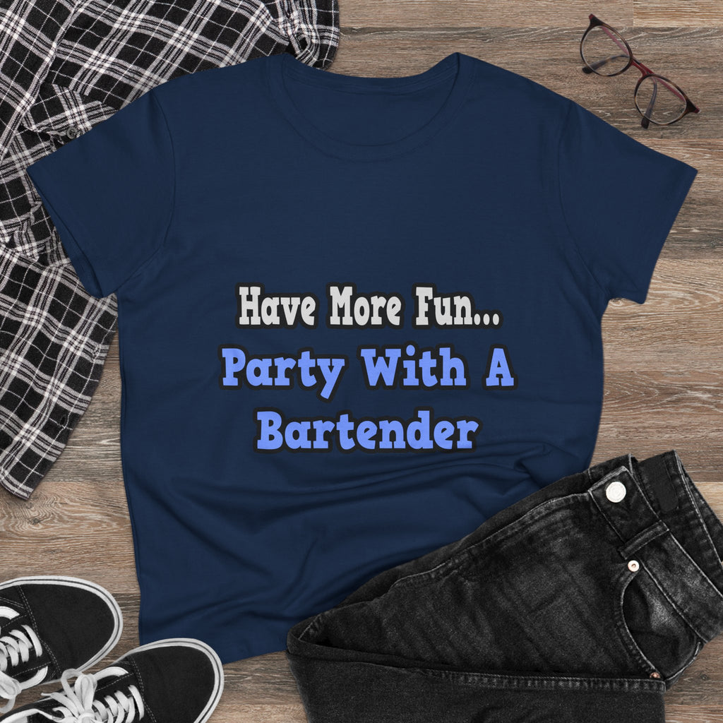 Party With A Bartender - Women's Midweight Cotton Tee
