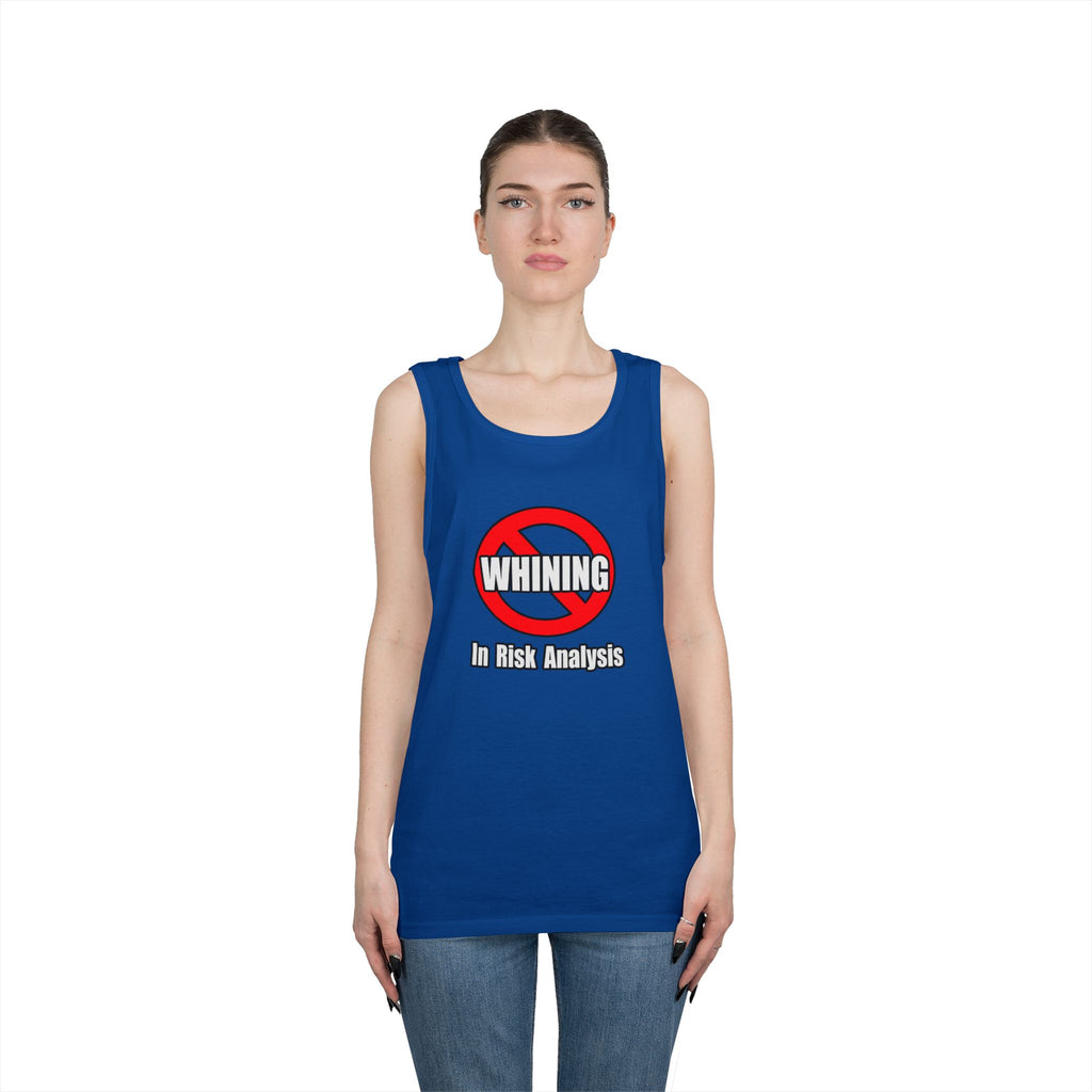 No Whining In Risk Analysis - Unisex Heavy Cotton Tank Top