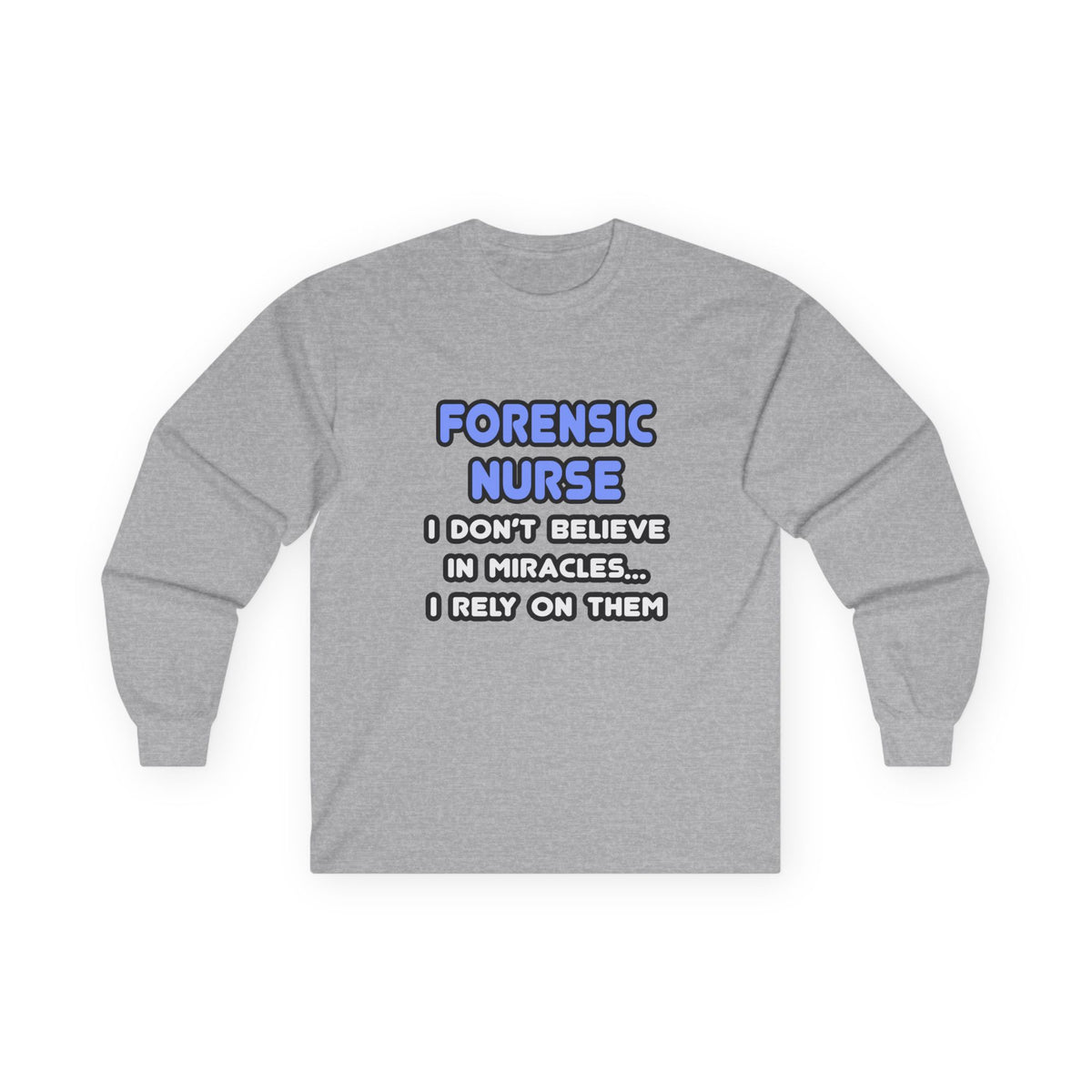 Miracles and Forensic Nurses - Unisex Ultra Cotton Long Sleeve Tee