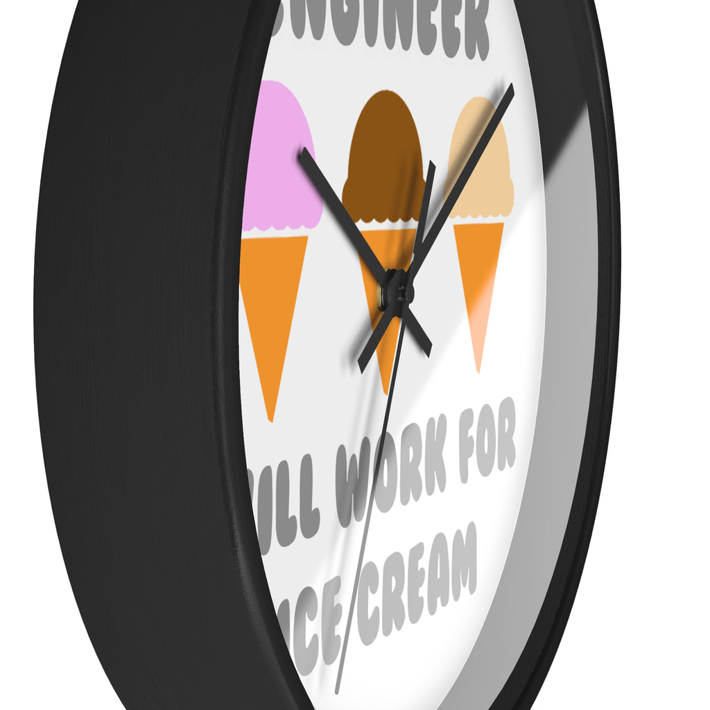 Engineer ... Will Work For Ice Cream - Wall Clock