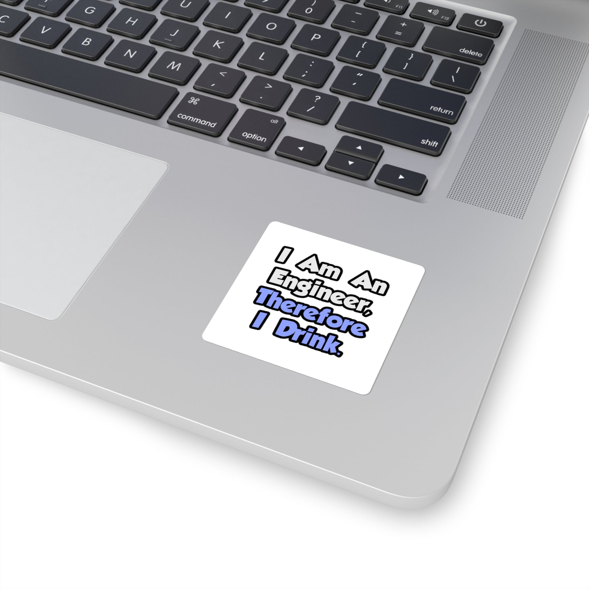 I Am An Engineer, Therefore I Drink - Square Stickers