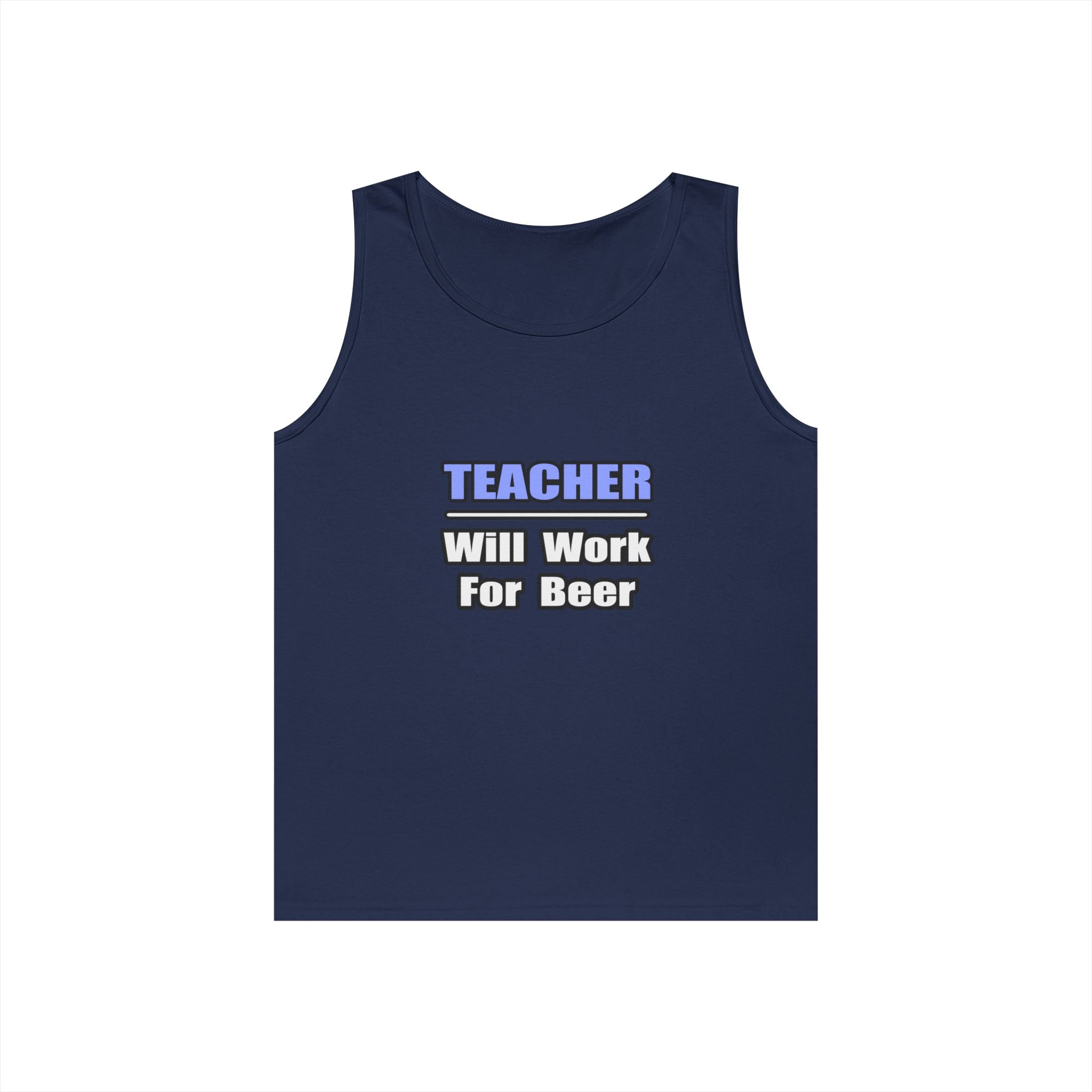 Teacher...Will Work For Beer - Unisex Heavy Cotton Tank Top