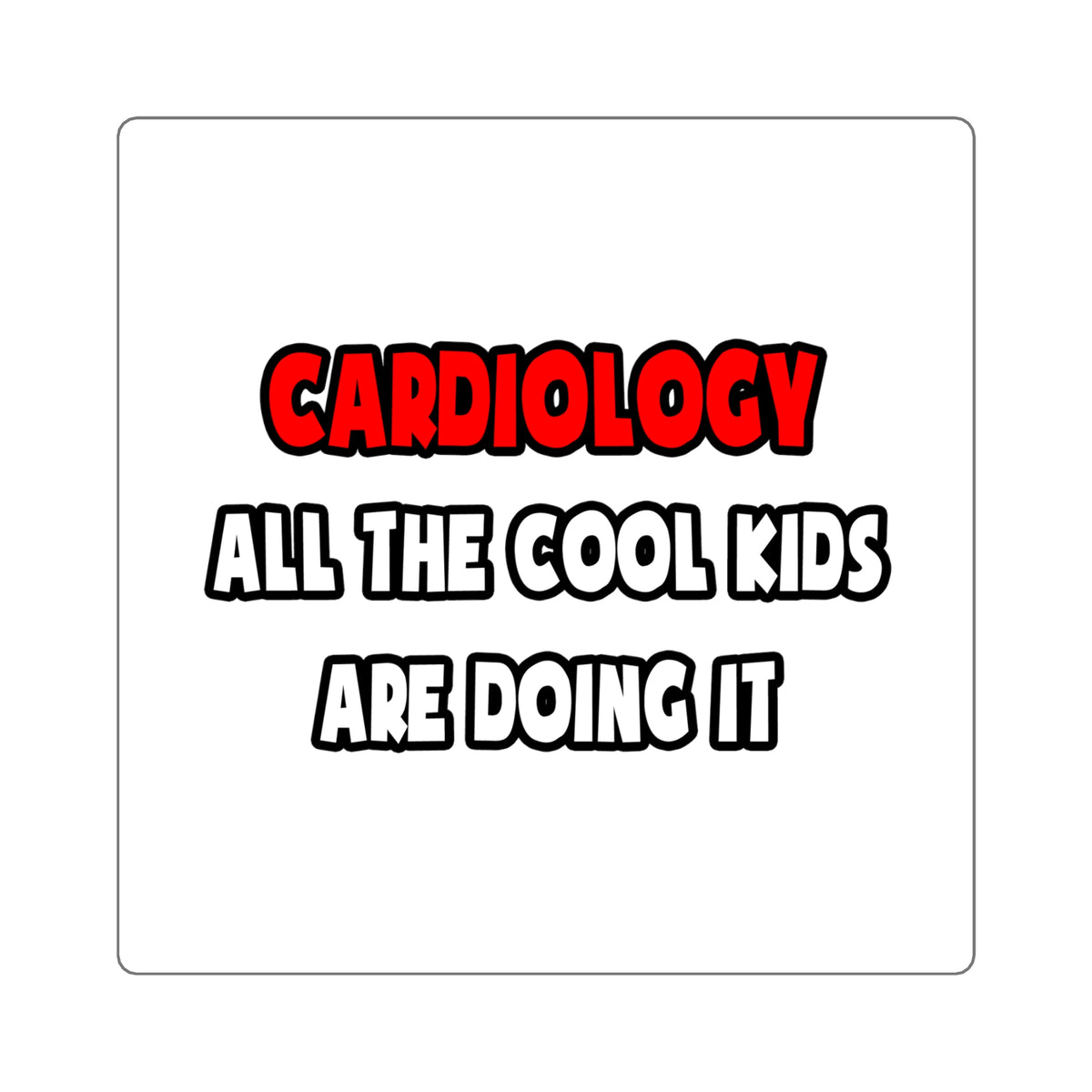 Funny Cardiologist Shirts and Gifts - Square Stickers