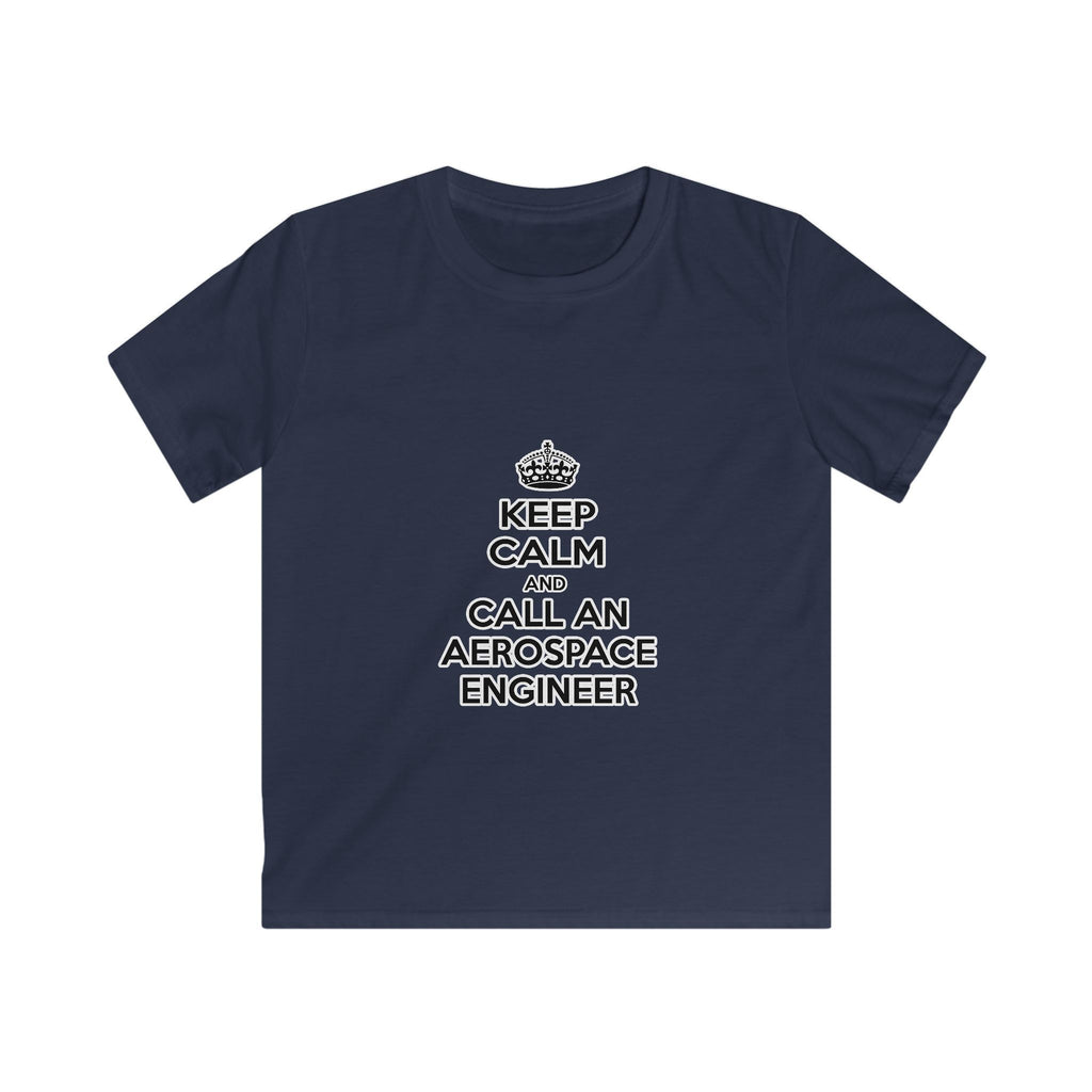 Keep Calm and Call an Aerospace Engineer - Kids Softstyle Tee