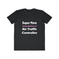 Super Mom ... Air Traffic Controller - Men's Lightweight Fashion Tee