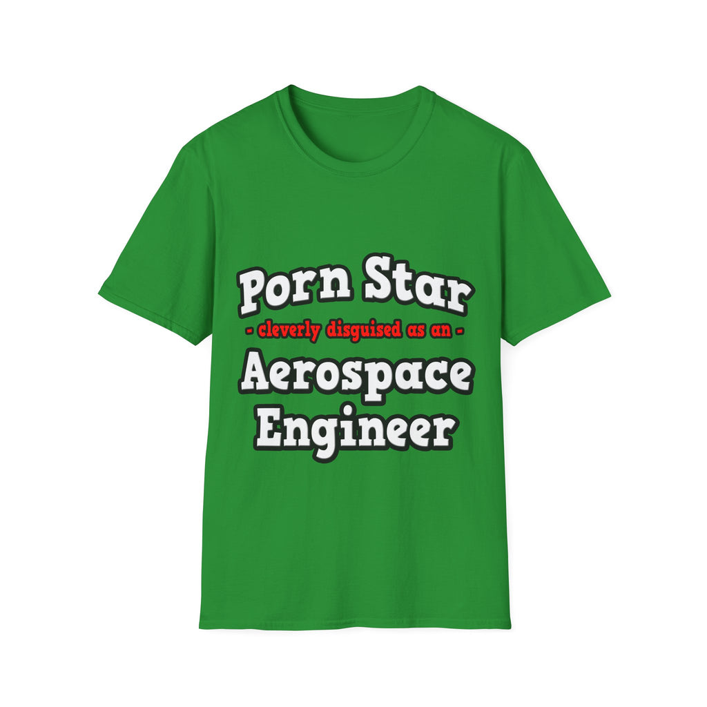 Porn Star...Aerospace Engineer - Unisex Softstyle T-Shirt