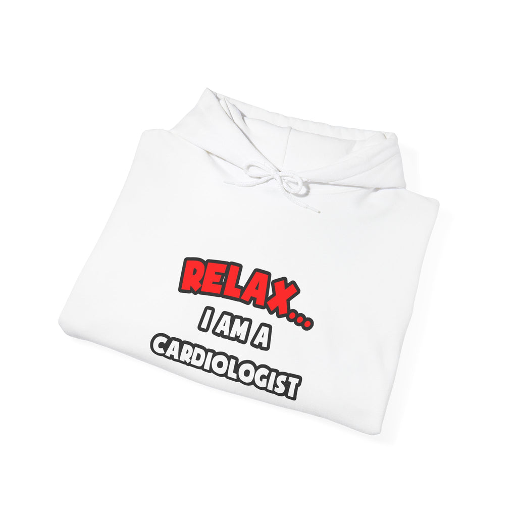 Relax ... I Am a Cardiologist - Unisex Heavy Blend™ Hooded Sweatshirt