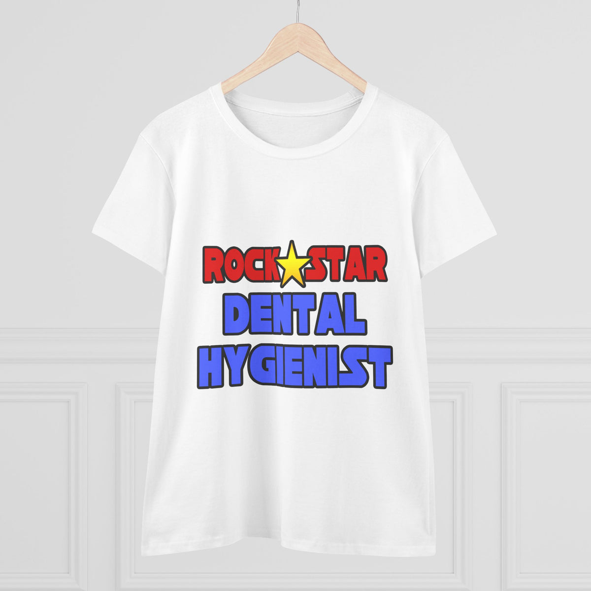 Rock Star Dental Hygienist - Women's Midweight Cotton Tee