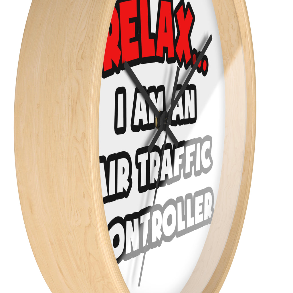 Relax ... I Am An Air Traffic Controller - Wall Clock