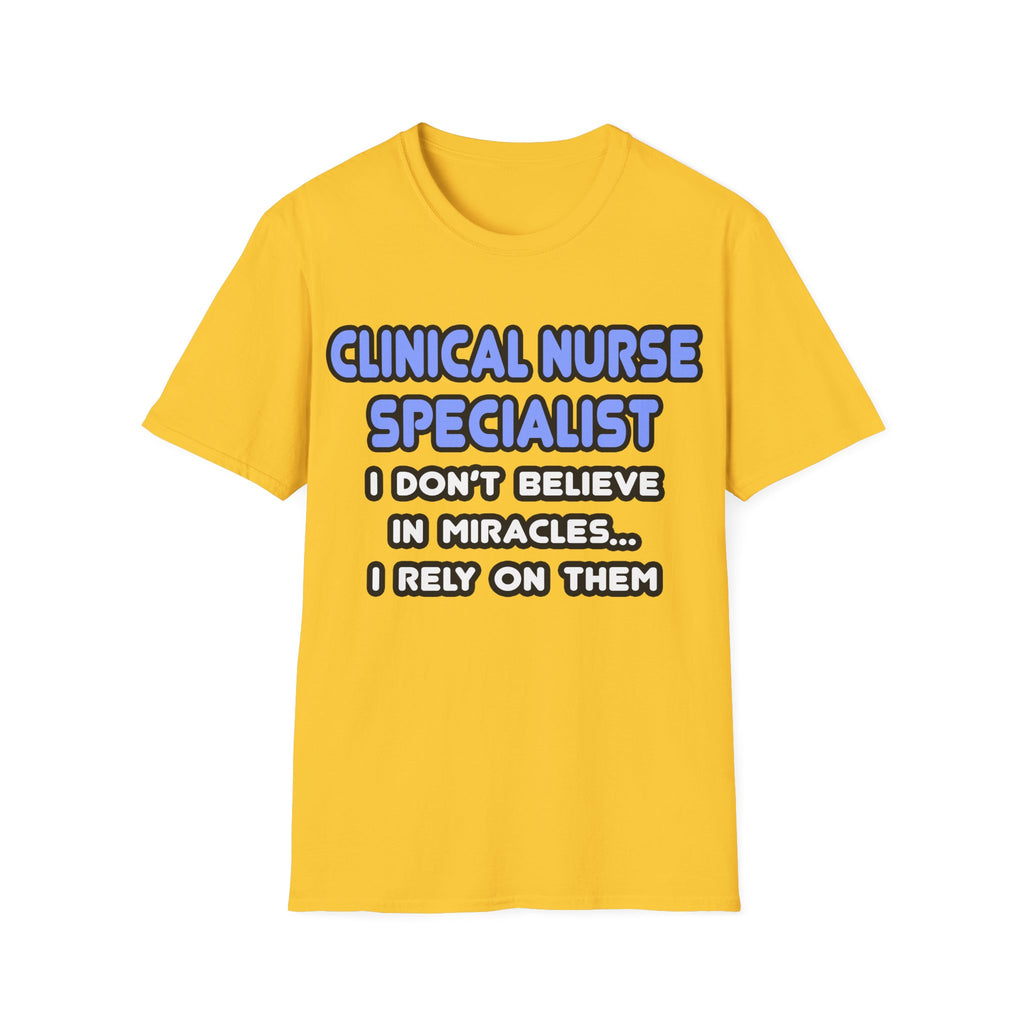 Miracles and Clinical Nurse Specialists - Unisex Softstyle T-Shirt