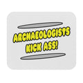 Archaeologists Kick Ass! - Mouse Pad (Rectangle)